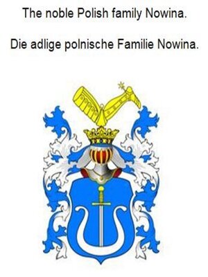 cover image of The noble Polish family Nowina. Die adlige polnische Familie Nowina.